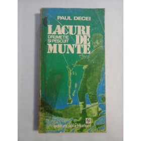    LACURI  DE  MUNTE drumetie si pescuit  -  Paul  DECEI 
